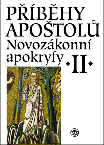 Novozákonní apokryfy II. - Příběhy apoštolů - Kliknutím na obrázek zavřete